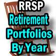 Investment Portfolio - Retirement Portfolios By Year