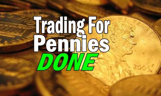 Trade Alert – Trading For Pennies Strategy Finished