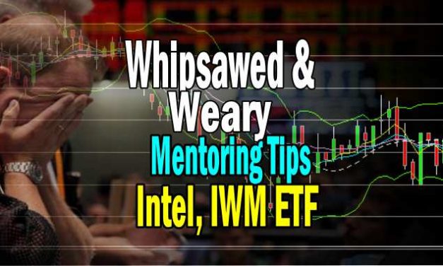 IWM Weekly Naked Put Losses, Intel Stock, Whipsawed and Weary