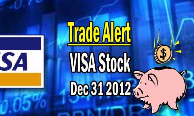 Trade Alert – Visa Stock Dec 31 2012