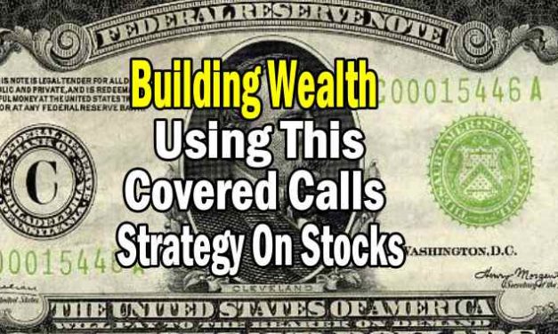 Building Wealth Using This Covered Calls Strategy On Stocks