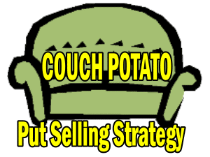 couch potato Put Selling strategy