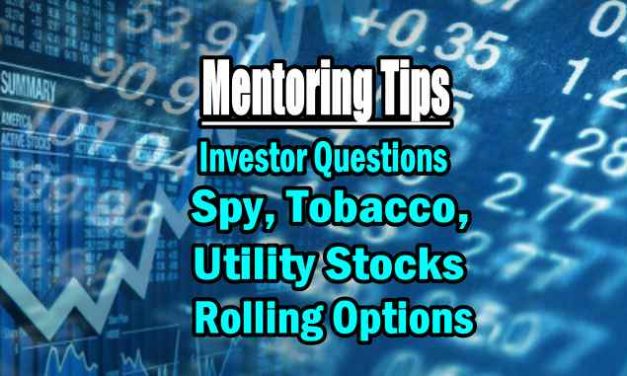 Questions On Spy, Tobacco, Utilities and Rolling Options