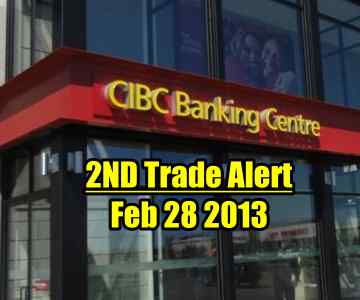 Trade Alert – CIBC Stock (CM Stock) – Feb 28 2013 – Second Trade