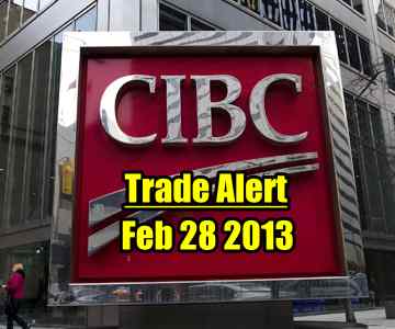 Trade Alert – CIBC Stock (CM Stock) – Feb 28 2013