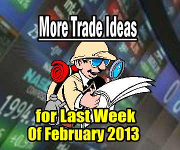 More Trade Ideas For The Last Week Of February 2013