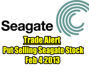 Trade Alert – Put Selling Seagate Stock Feb 4 2013