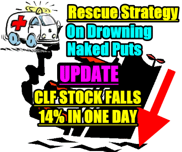 Rescue Strategy On Naked Calls For Naked Puts – CLF Stock Update