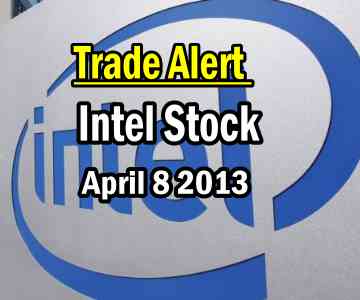 Trade Alert – Intel Stock (INTC) Apr 8 2013