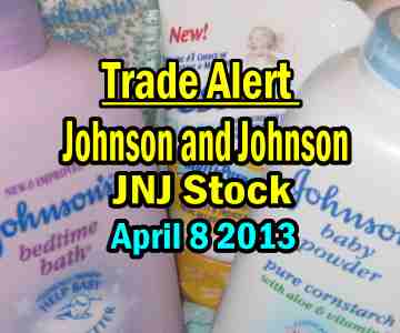 Trade Alert – Johnson and Johnson Stock (JNJ) – Apr 8 2013