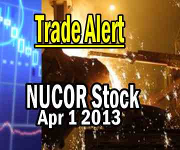 Trade Alert – Nucor Stock – Apr 1 2013