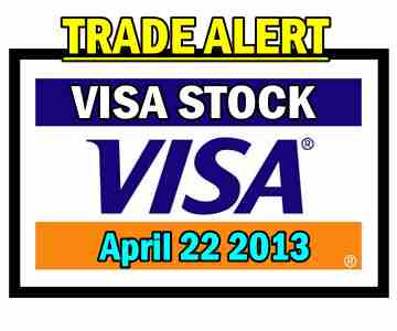 Trade Alert – VISA Stock (V) – Apr 22 2013