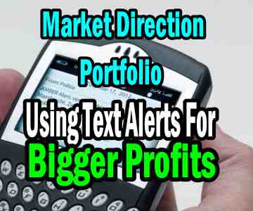 Using Text Alerts To Adjust Market Direction Portfolio Stops Effectively For Bigger Profit Potential