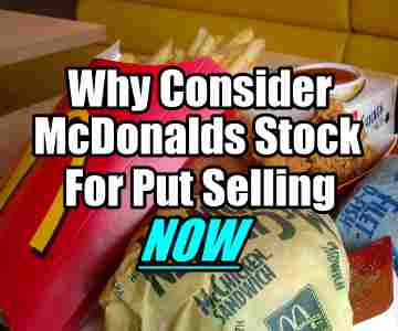 Trade Ideas – Why You Should Consider McDonalds Stock Now For Put Selling