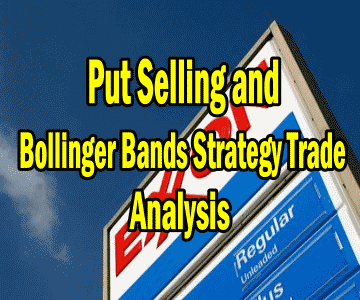 Exxon Stock (XOM) Put Selling and Bollinger Bands Strategy Trade Analysis