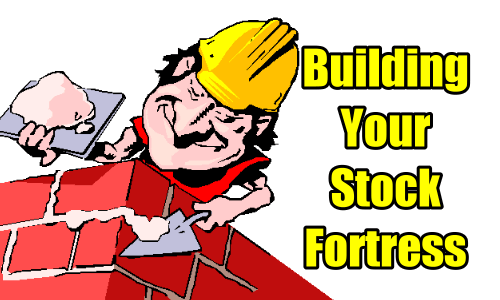 Building Your Stock Fortress For Profit and Safety – Watch List and Trading List