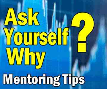 Ask Yourself – Why Are You In This Stock? – Mentoring Tips