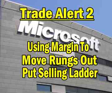 Trade Alert – Moving Rungs On Microsoft Stock Put Selling Ladder using Margin – Dec 5 2013