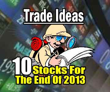 10 Trade Ideas For The End Of 2013