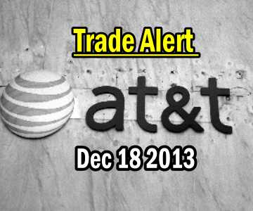 Trade Alert – AT&T Stock (T) For Dec 18 2013