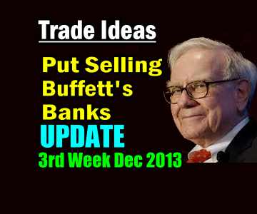 Put Selling Warren Buffett’s Banks Update – Dec 16 2013