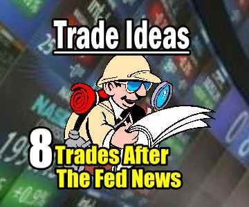 8 Trade Ideas After The Fed News – Dec 19 2013