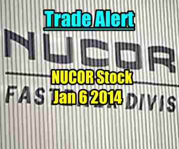 Trade Alert – Nucor Stock (NUE) – Jan 6 2014