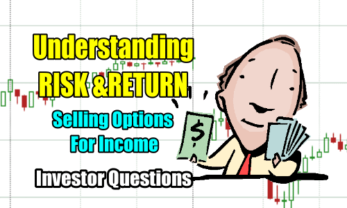Understanding Risk and Return On Selling Short-term or Long-term Options – Investor Question
