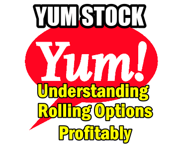 Understanding Rolling In The Money Options Profitably on YUM Stock (YUM)