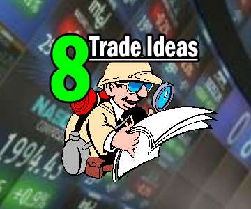 8 Trade Ideas For May 19 2015