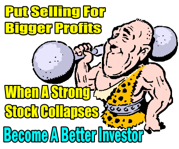 Put Selling For Bigger Profits When A Strong Stock Collapses – Disney, Home Depot, Costco