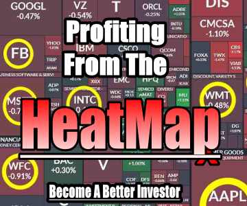 Profiting From The Heatmap – Become A Better Investor