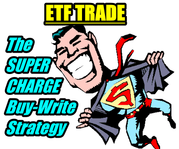 ETF Trade Using The Super Charge Buy-Write Strategy For June 12 2015