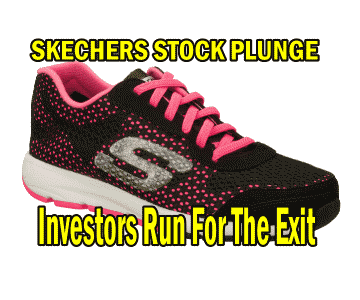Trade Alert – Skechers Investors Run For The Exit Plunging The Stock 35% – Oct 23 2015