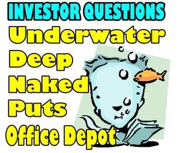 Decision-Making On Deep In The Money Naked Puts On Office Depot – Investor Questions