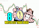 8 watch list stocks