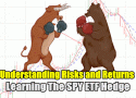 Learning The SPY ETF Hedge Strategy - risk and return