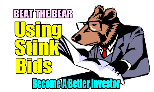 Beat The Bear Using Stink Bids – Become A Better Investor