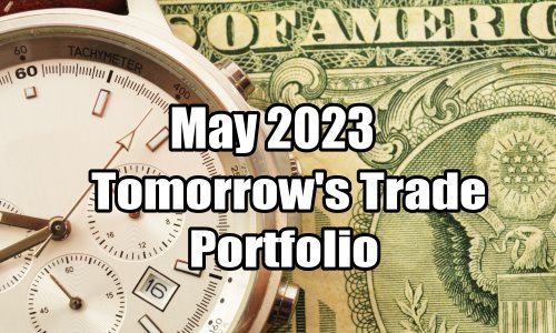 Tomorrow’s Trade Portfolio Ideas for Wed May 31 2023