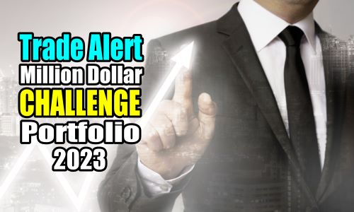Million Dollar Challenge Portfolio 2023 Trade Alert