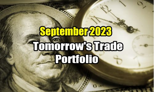 Tomorrow’s Trade Portfolio Ideas for Wed Sep 6 2023