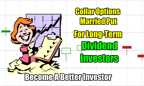 Collar Options or Married Put Dividend Investors
