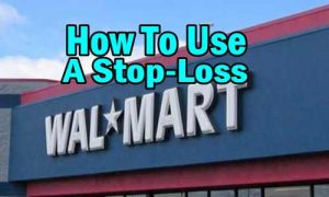 Walmart Stock Using A Stop-Loss