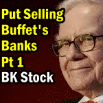Put Selling Buffet's banks part 1 BK Stock