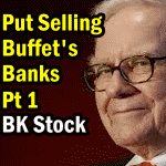 Put Selling Buffett’s Banks Part 1 – Bank Of New York Mellon Stock – BK Stock
