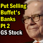 Put Selling Buffet's Banks Part 2 - GS Stock