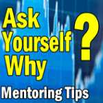 Mentoring Tips – Why Are You In This Stock?