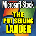 Microsoft Stock (MSFT) Breakout – Time For The Put Selling Ladder
