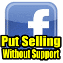 Facebook Stock – Selling Put Options Without A Support Level Needs A Strong Strategy
