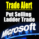 Microsoft Stock (MSFT) Trade Alert Put Selling Ladder Strategy – May 16 2014